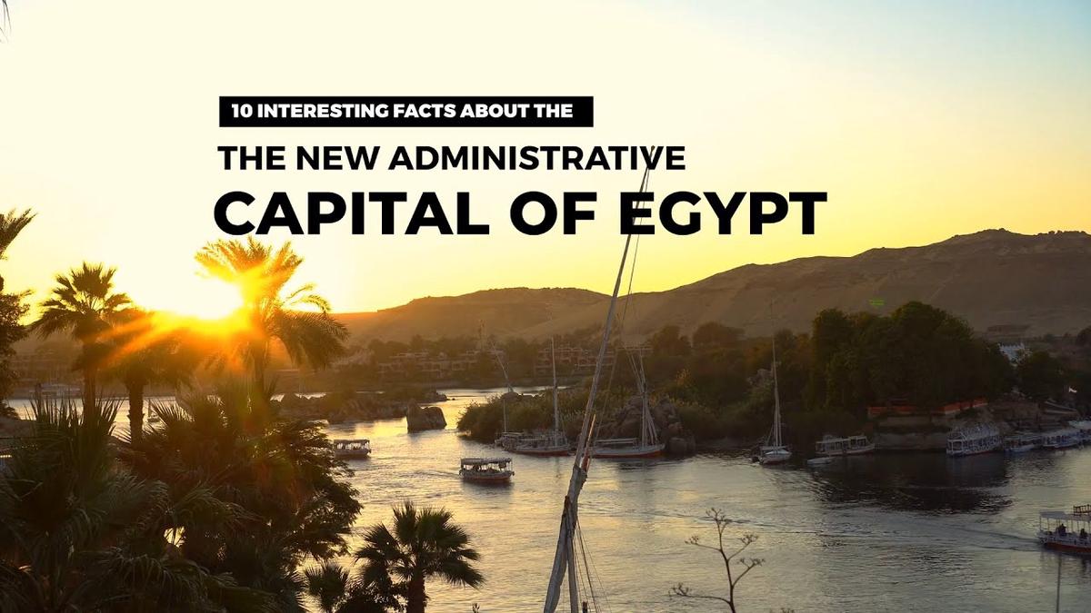 'Video thumbnail for Ten key points about the New Administrative Capital of Egypt'