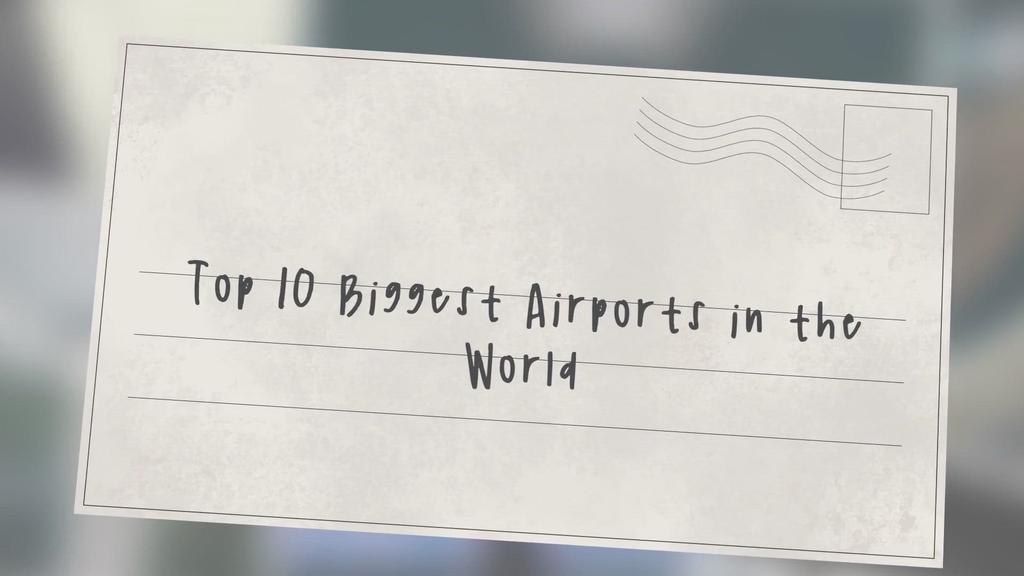 'Video thumbnail for Top 10 Biggest Airports in the World'