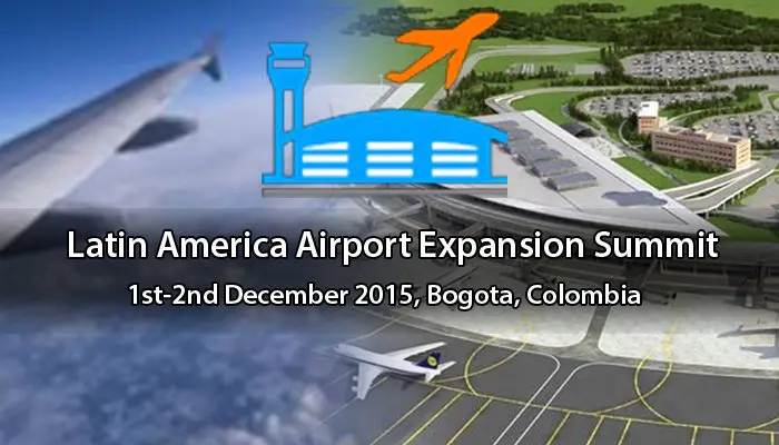 Latin America Airport Expansion Summit 1-2 December Bogota, Colombia